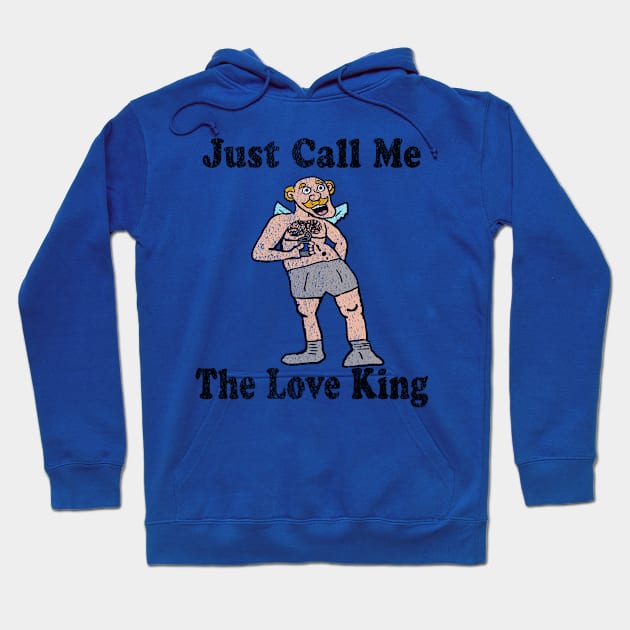 Vintage Just Call Me The Love King 13 Hoodie by Eric03091978